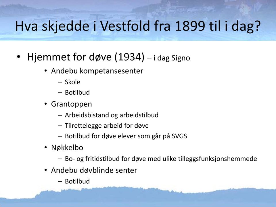 Grantoppen Arbeidsbistand og arbeidstilbud Tilrettelegge arbeid for døve Botilbud