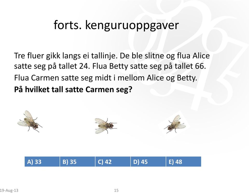 Flua Betty satte seg på tallet 66.