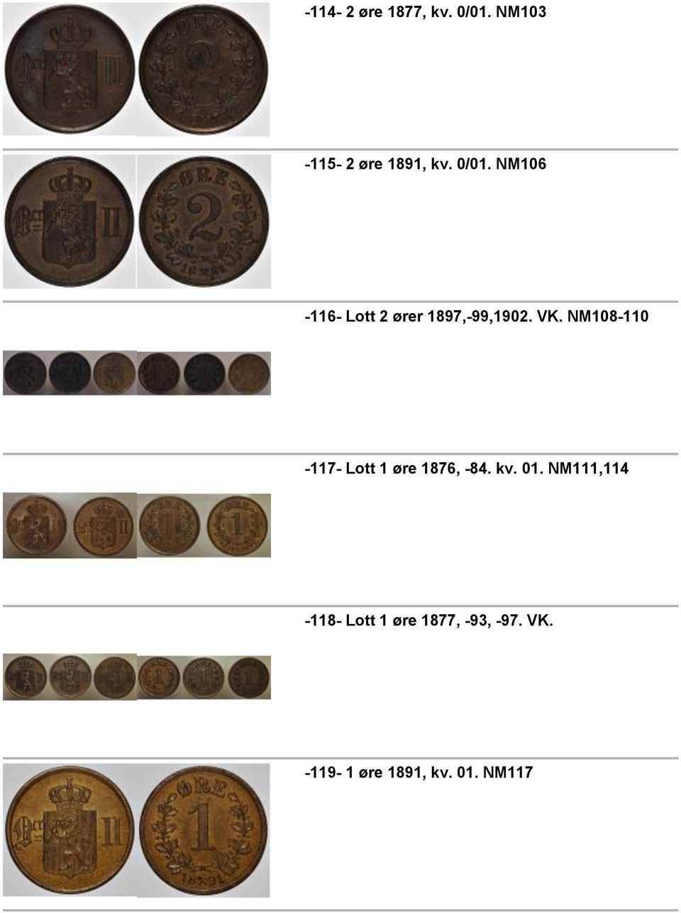 NM108-110 -117- Lott 1 ψre 1876, -84. kv. 01.