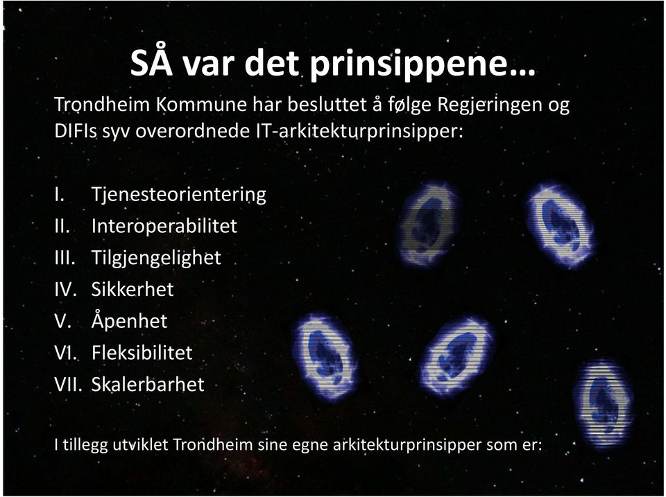 Tjenesteorientering Interoperabilitet Tilgjengelighet Sikkerhet Åpenhet