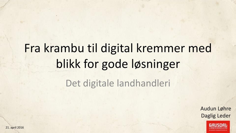 Det digitale landhandleri Audun