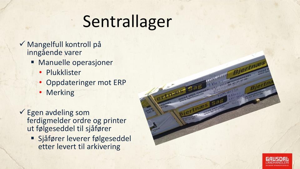 avdeling som ferdigmelder ordre og printer ut følgeseddel til