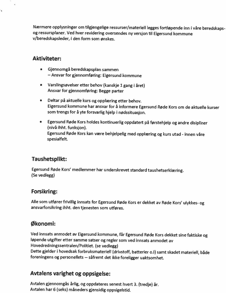 Avtalens varighet og oppsigelse: løpende utgifter etter samme satser og regler som ved innsats anmodet av Hovedredningssentralen/Politiet.