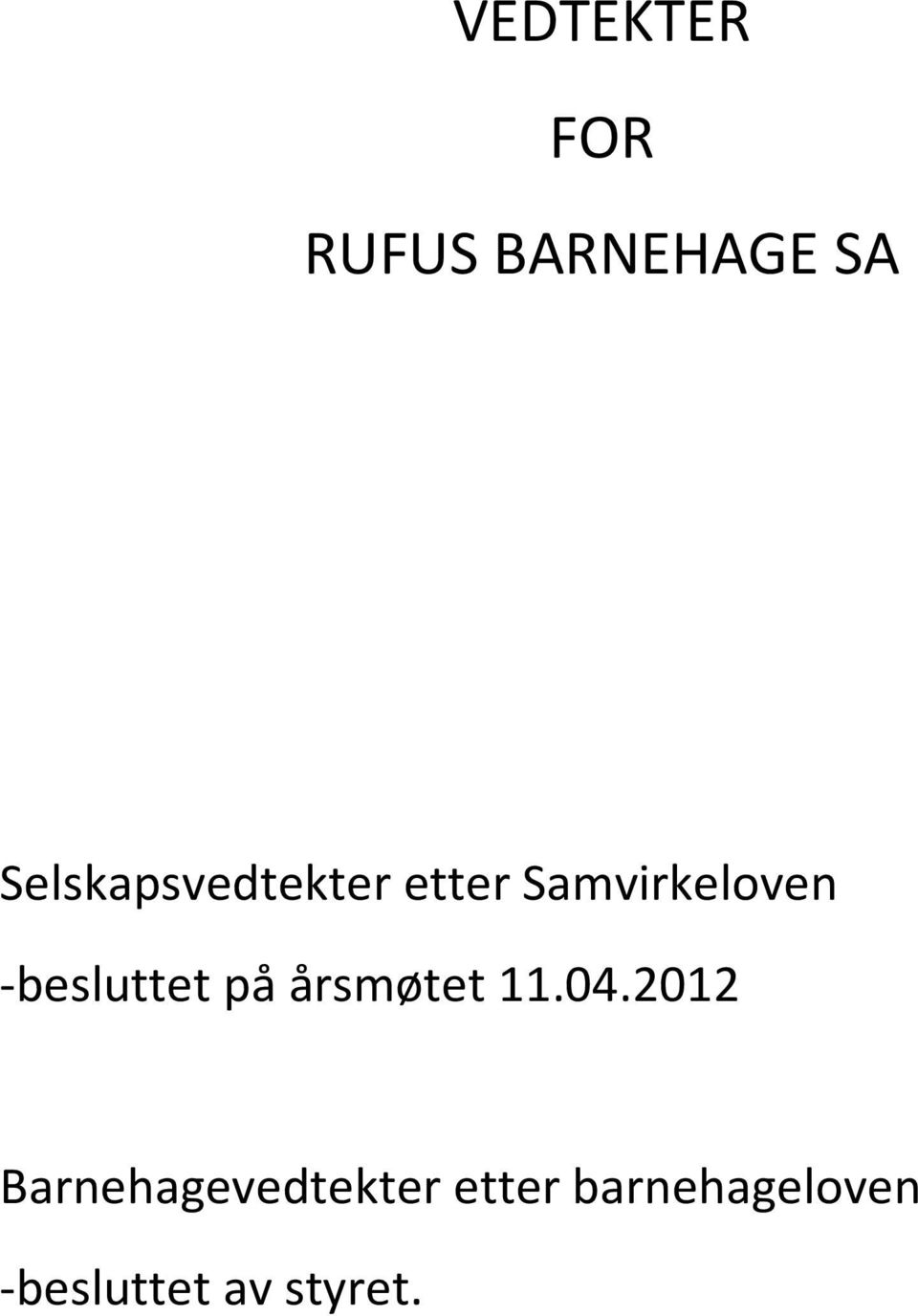 -besluttet på årsmøtet 11.04.