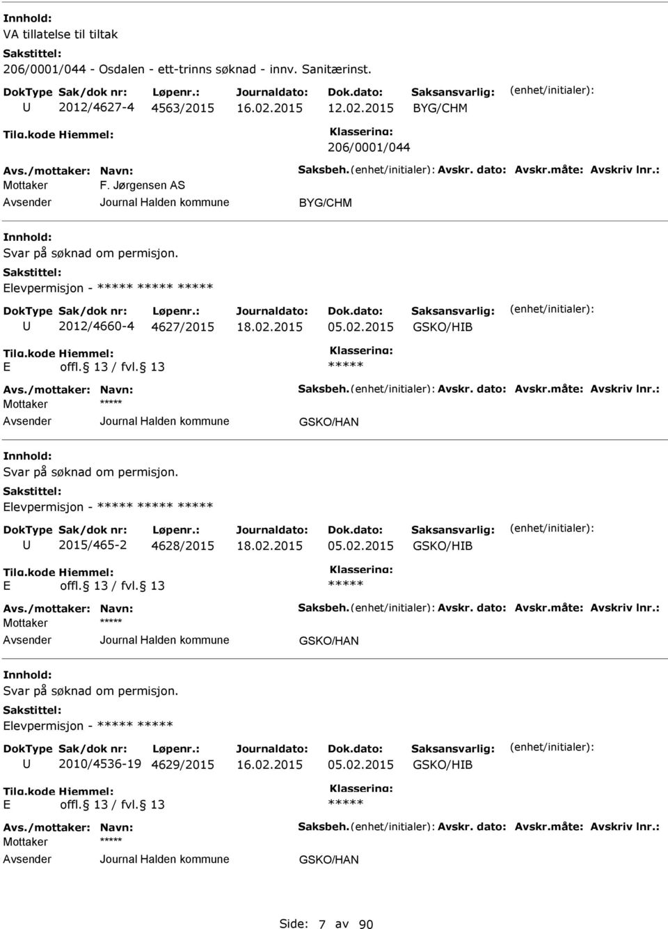 levpermisjon - 2012/4660-4 4627/2015 05.02.2015 GSKO/HIB GSKO/HAN Svar på søknad om permisjon.