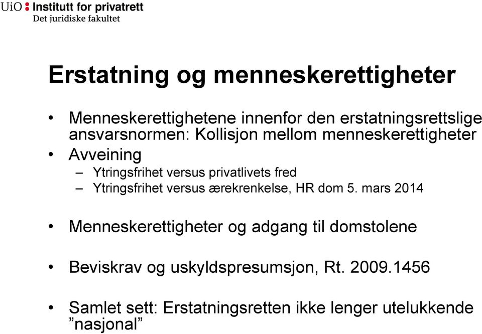 fred Ytringsfrihet versus ærekrenkelse, HR dom 5.