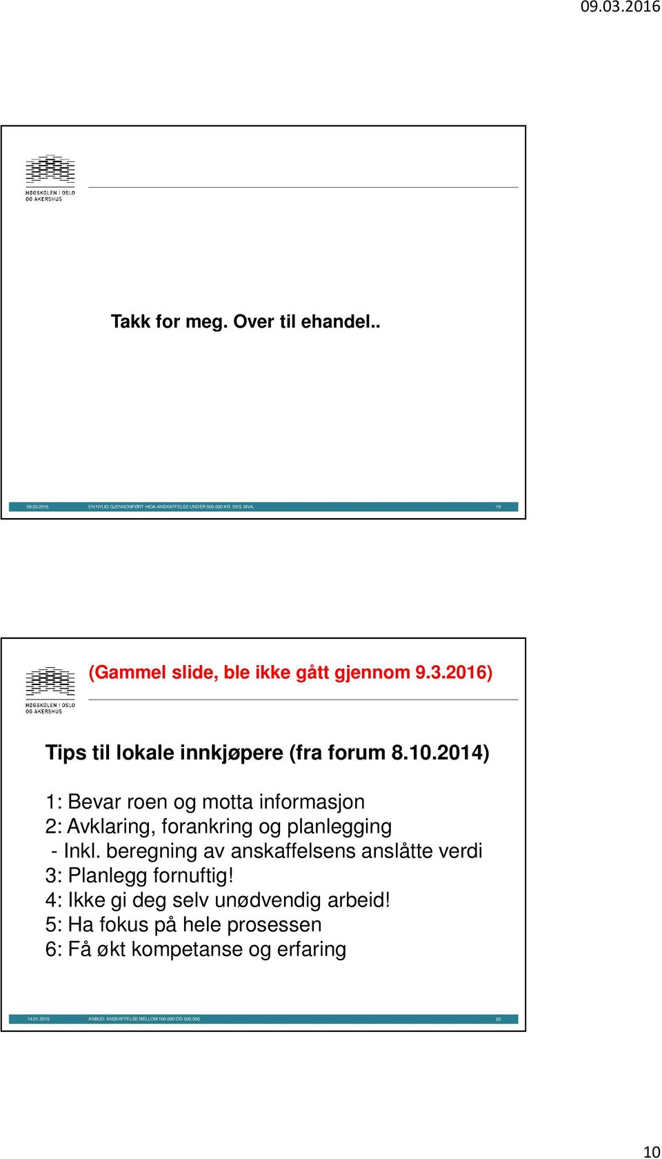 2014) 1: Bevar roen og motta informasjon 2: Avklaring, forankring og planlegging - Inkl.