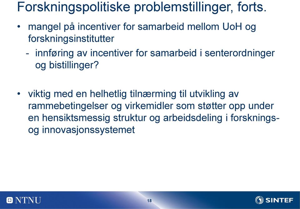 incentiver for samarbeid i senterordninger og bistillinger?