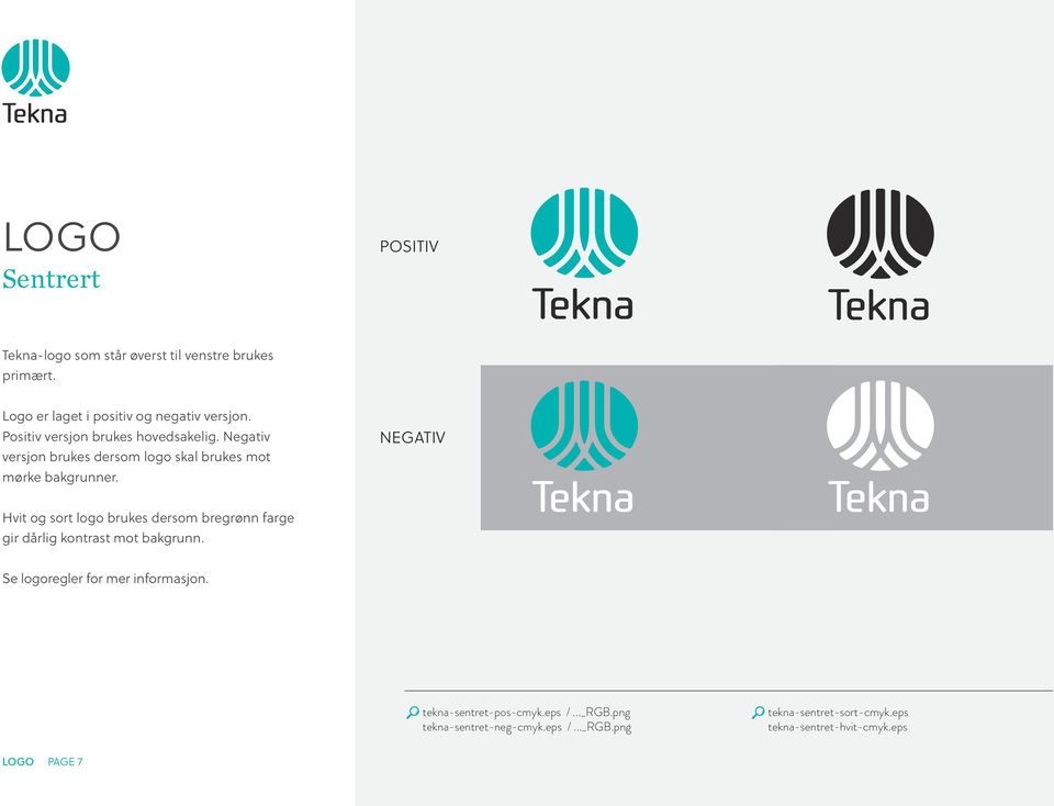 NEGATIV Hvit og sort logo brukes dersom bregrønn farge gir dårlig kontrast mot bakgrunn. Se logoregler for mer informasjon.