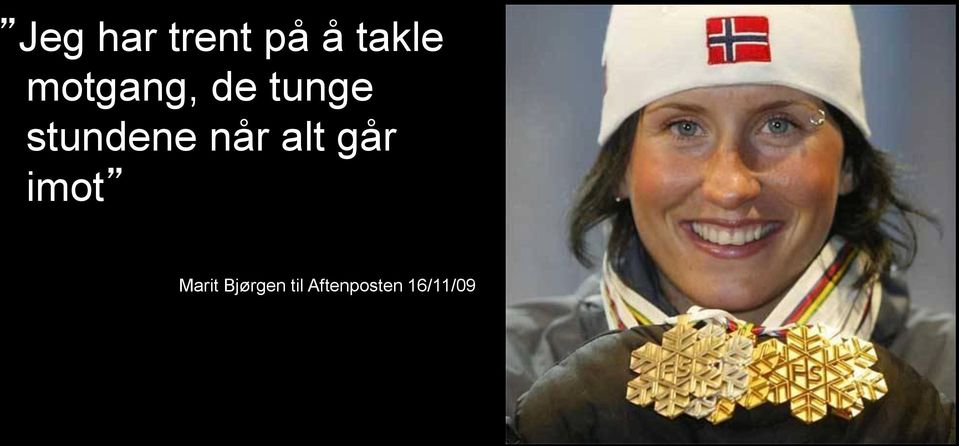 når alt går imot Marit