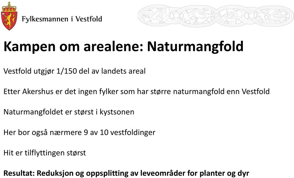 Naturmangfoldet er størst i kystsonen Her bor også nærmere 9 av 10 vestfoldinger