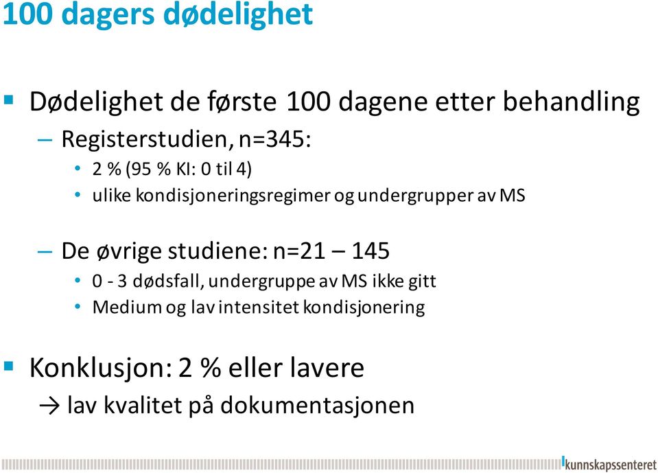 undergrupper av MS De øvrige studiene: n=21 145 0-3 dødsfall, undergruppe av MS ikke