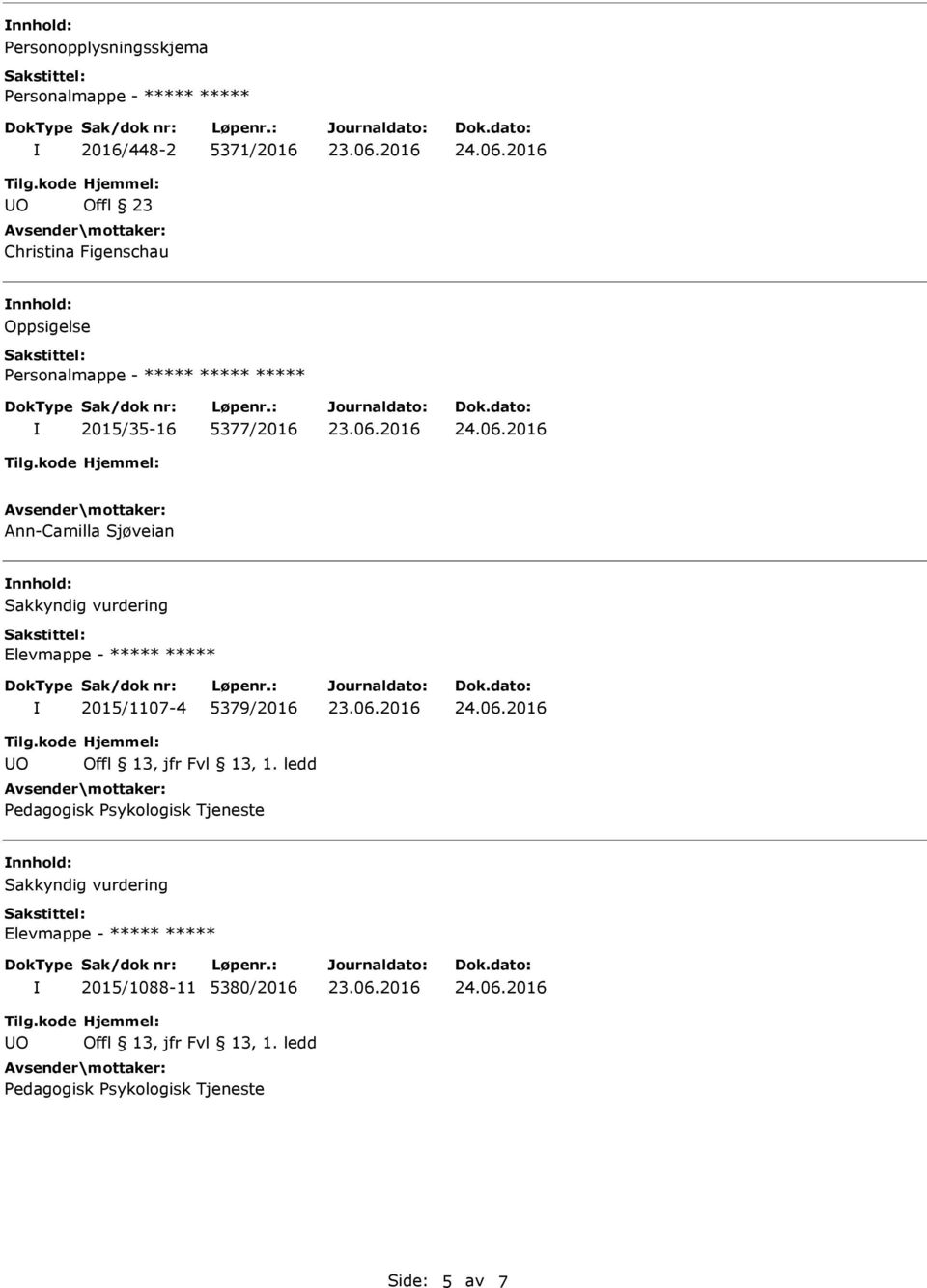 vurdering Elevmappe - 2015/1107-4 5379/2016 Pedagogisk Psykologisk Tjeneste nnhold: