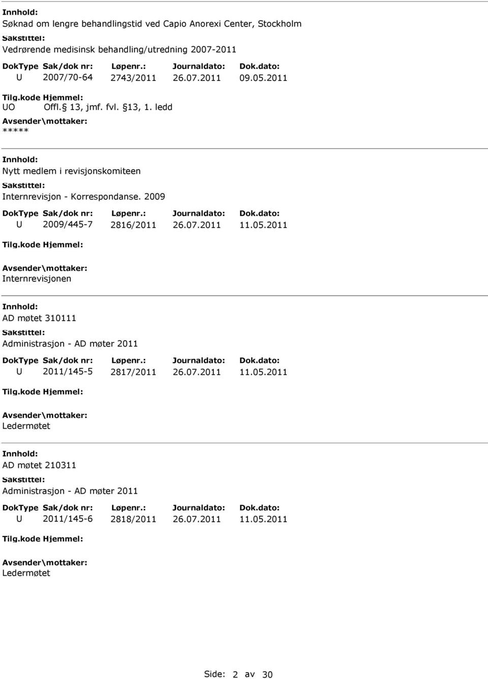 ledd ***** Nytt medlem i revisjonskomiteen Internrevisjon - Korrespondanse. 2009 2009/445-7 2816/2011 11.05.