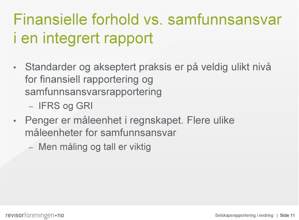 ulikt nivå for finansiell rapportering og samfunnsansvarsrapportering IFRS og GRI