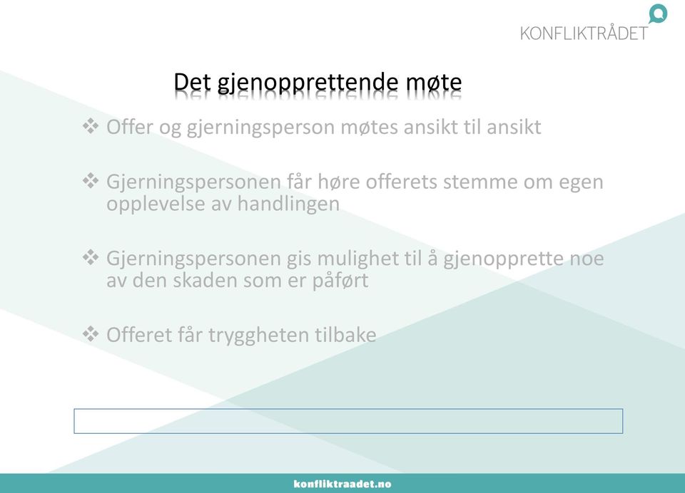 opplevelse av handlingen Gjerningspersonen gis mulighet til å