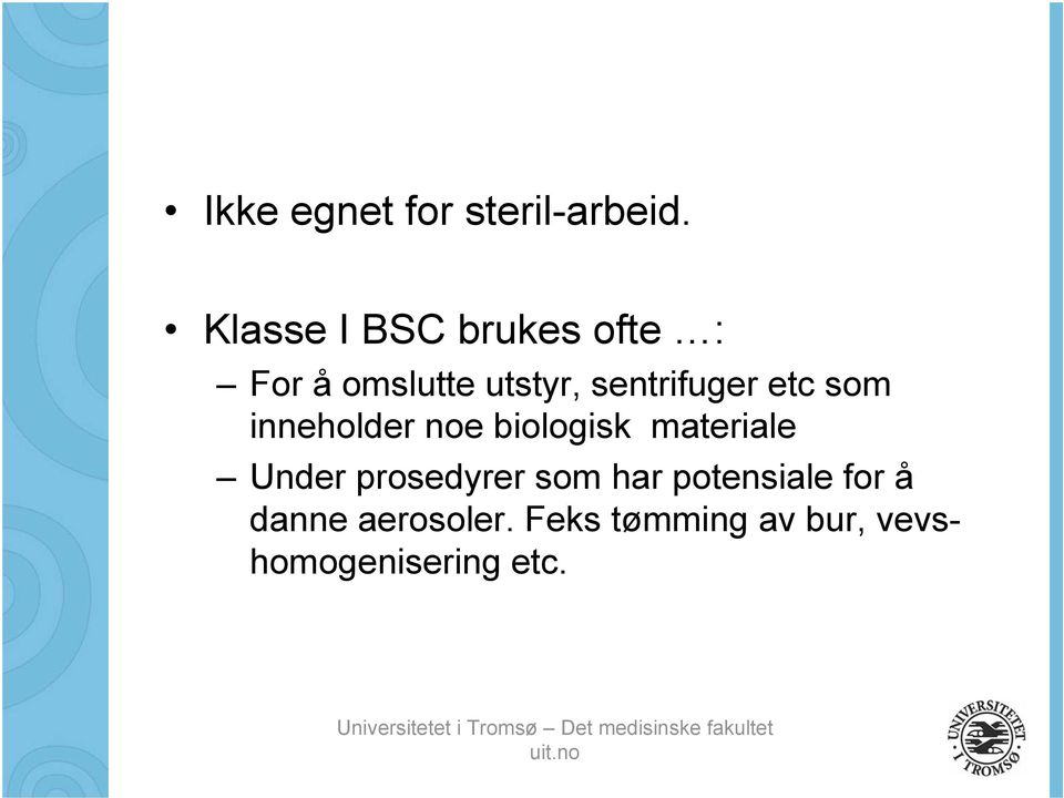 sentrifuger etc som inneholder noe biologisk materiale