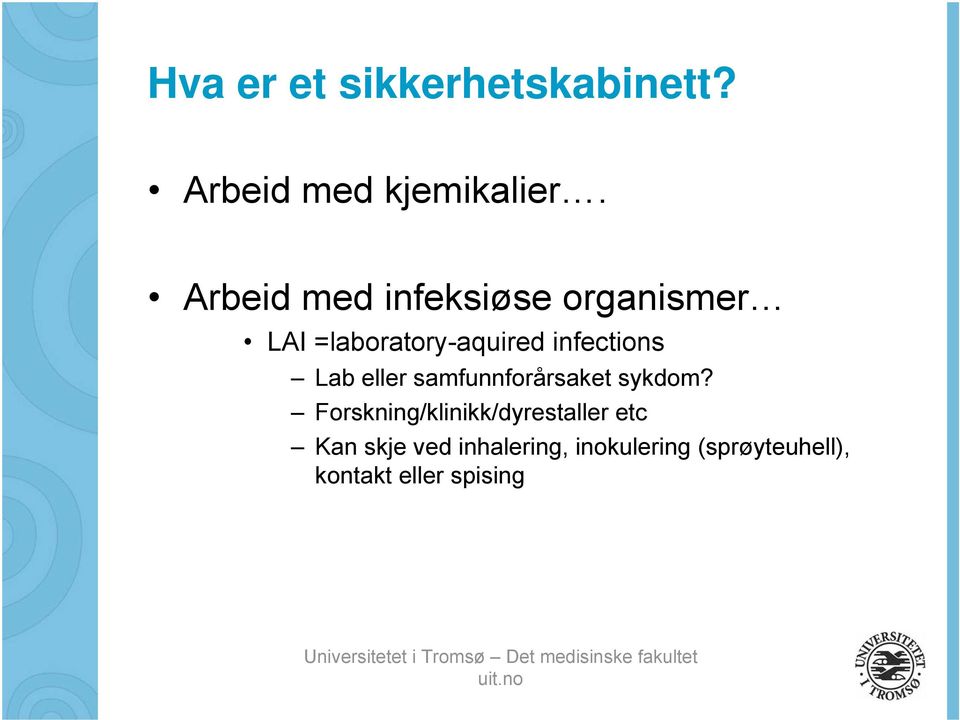 infections Lab eller samfunnforårsaket sykdom?