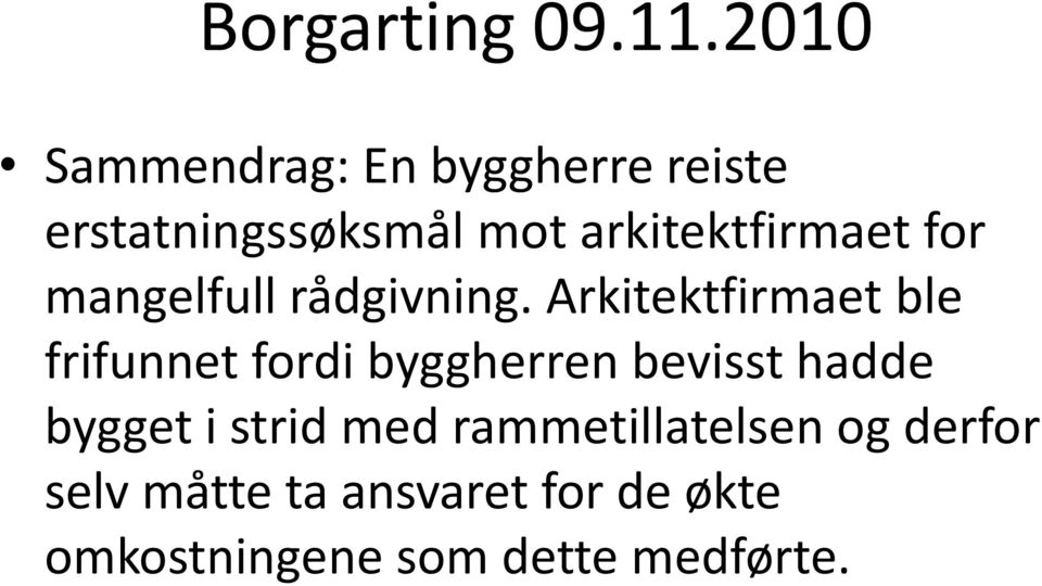 arkitektfirmaet for mangelfull rådgivning.