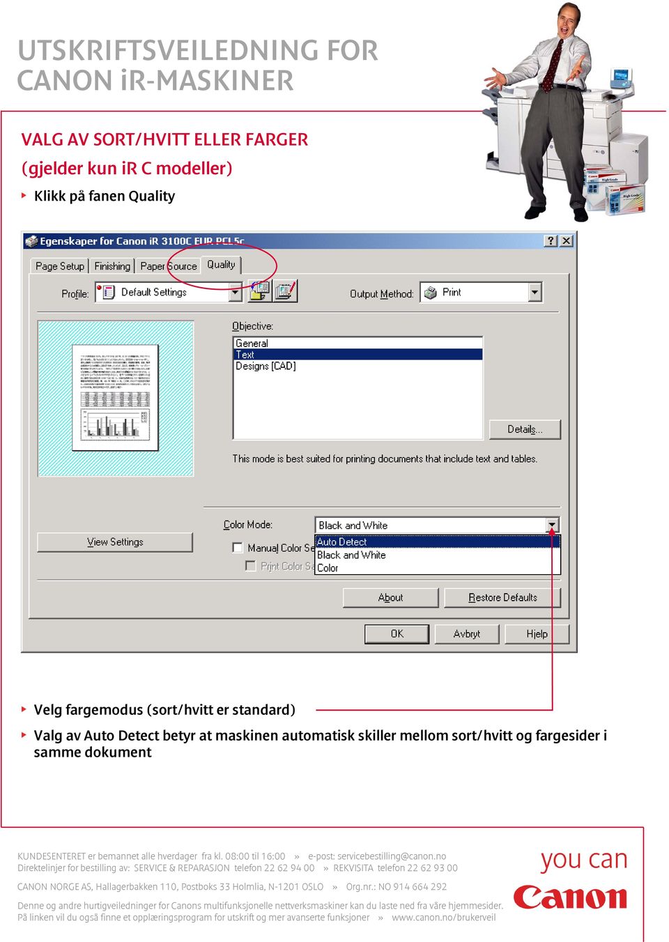 (sort/hvitt er standard) Valg av Auto Detect betyr at