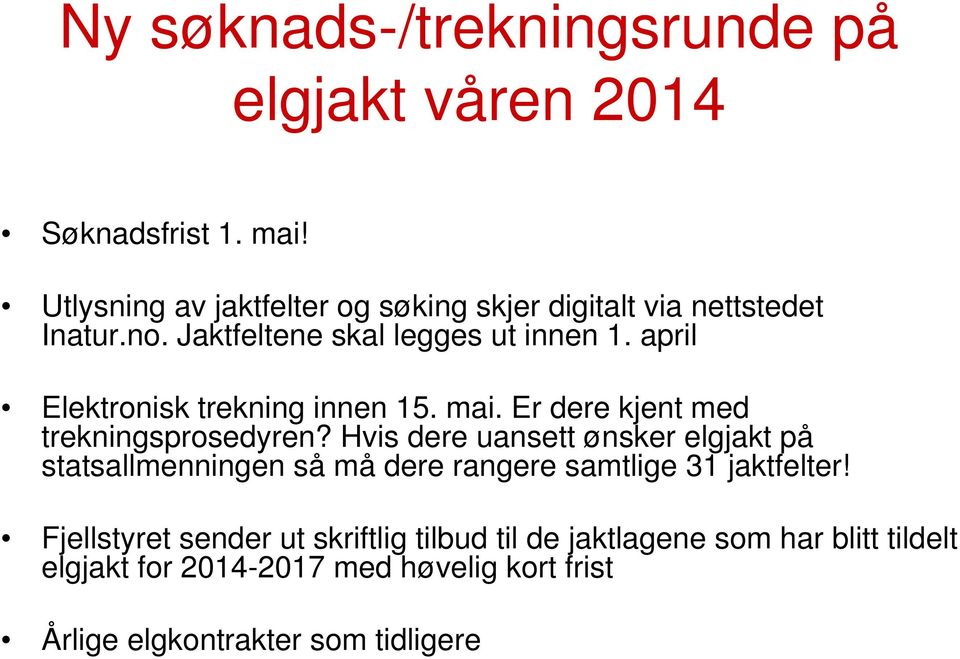 april Elektronisk trekning innen 15. mai. Er dere kjent med trekningsprosedyren?