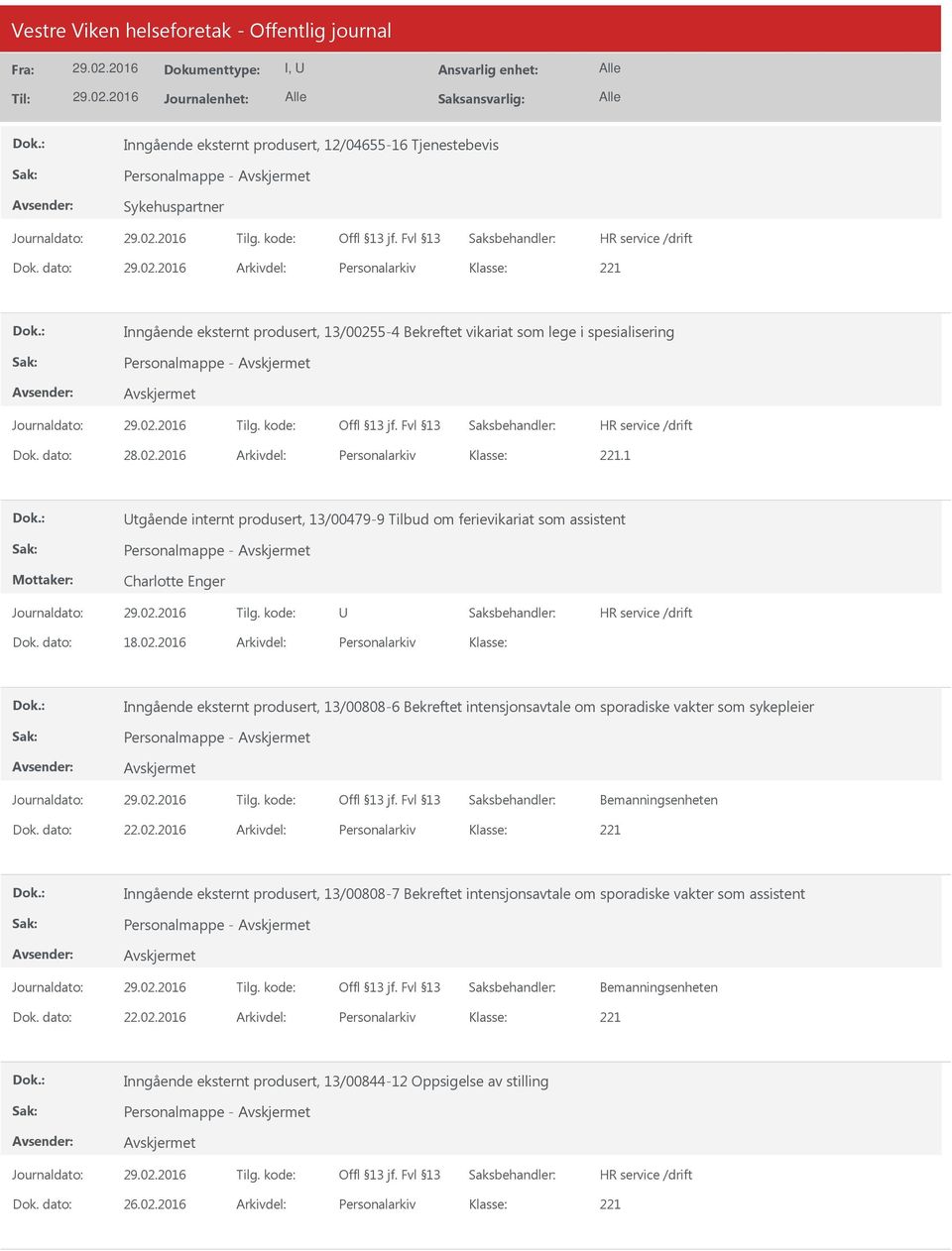 1 tgående internt produsert, 13/00479-9 Tilbud om ferievikariat som assistent Personalmappe - Charlotte Enger Dok. dato: 18.02.