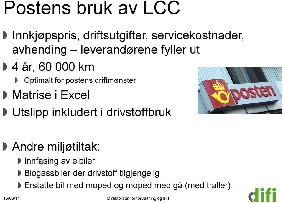 Excel Utslipp inkludert i drivstoffbruk Andre miljøtiltak: Innfasing av elbiler