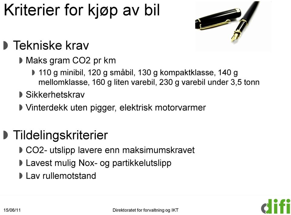 Sikkerhetskrav Vinterdekk uten pigger, elektrisk motorvarmer Tildelingskriterier CO2-