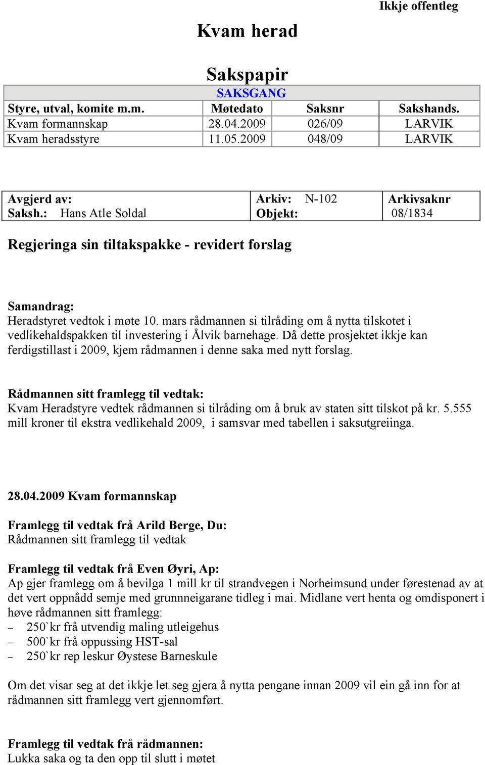 mars rådmannen si tilråding om å nytta tilskotet i vedlikehaldspakken til investering i Ålvik barnehage.