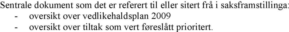 oversikt over vedlikehaldsplan 2009 -