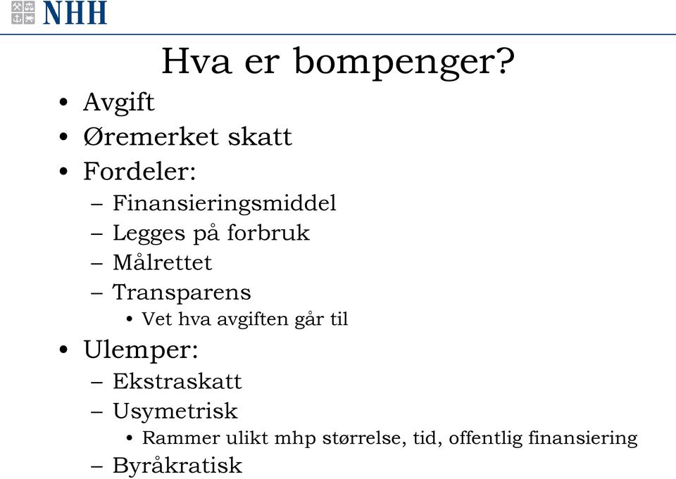 Legges på forbruk Målrettet Transparens Vet hva avgiften