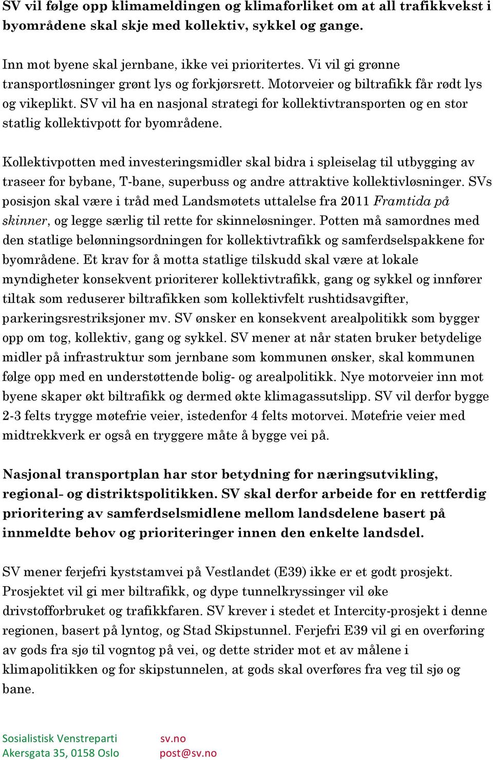 SV vil ha en nasjonal strategi for kollektivtransporten og en stor statlig kollektivpott for byområdene.