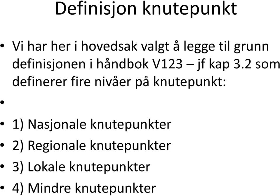 2 som definerer fire nivåer på knutepunkt: 1) Nasjonale