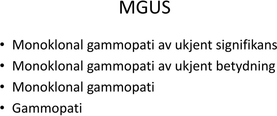 gammopati av ukjent betydning