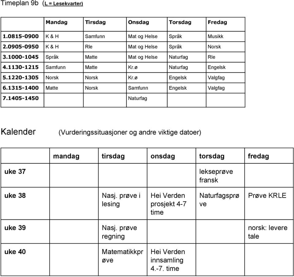 1315-1400 Matte Norsk Samfunn Engelsk Valgfag 7.