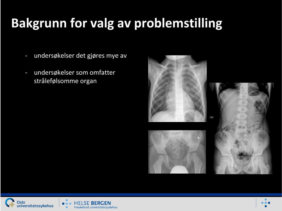 undersøkelser det gjøres mye