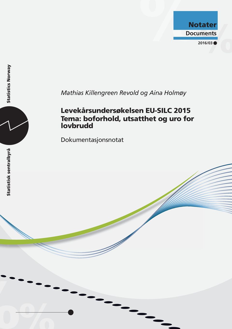 Levekårsundersøkelsen EU-SILC 2015 Tema: