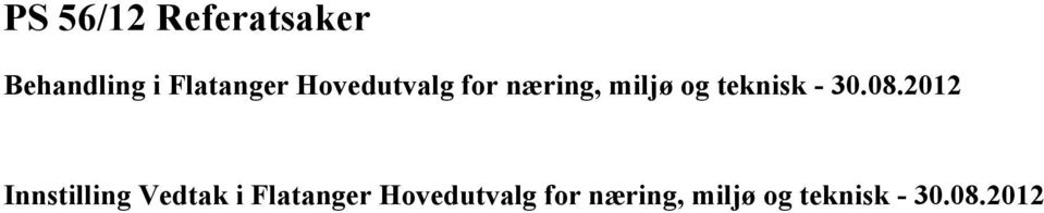 08.2012 Innstilling Vedtak i Flatanger 08.