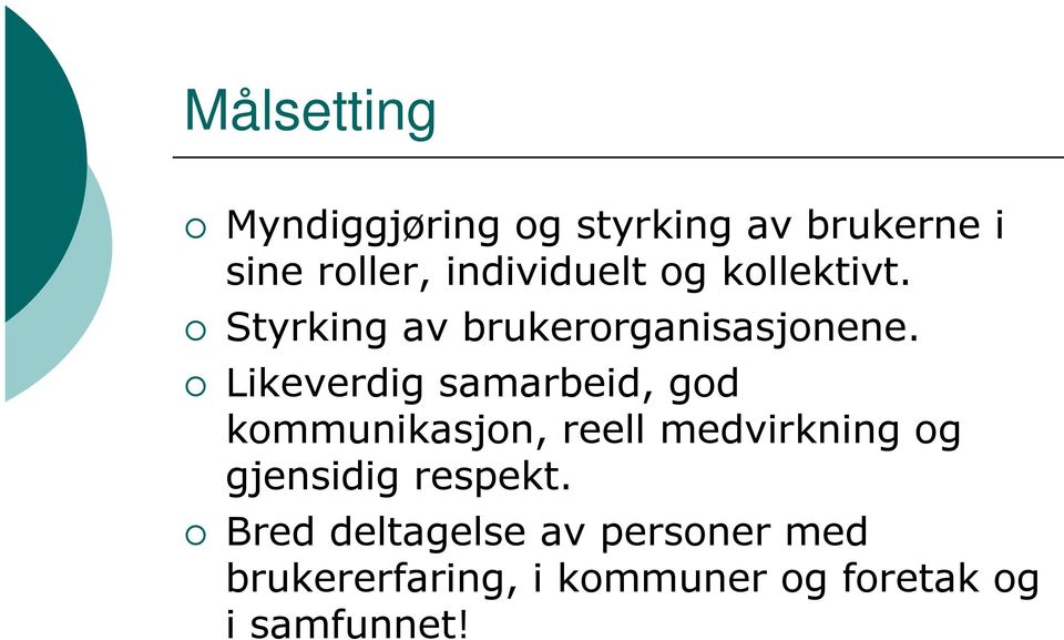 Likeverdig samarbeid, god kommunikasjon, reell medvirkning og gjensidig