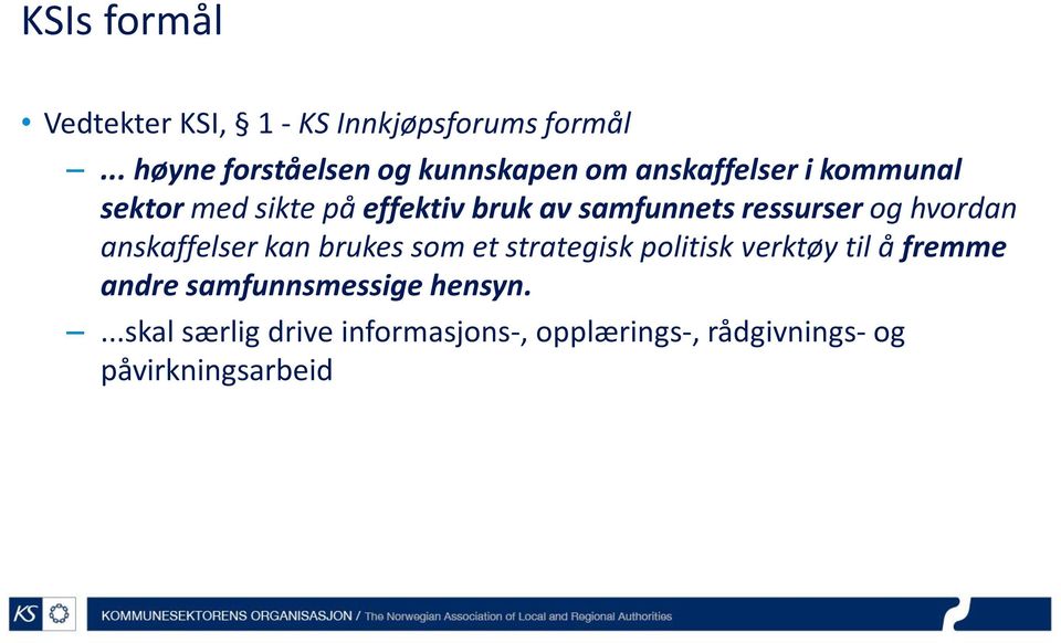 bruk av samfunnets ressurser og hvordan anskaffelser kan brukes som et strategisk politisk