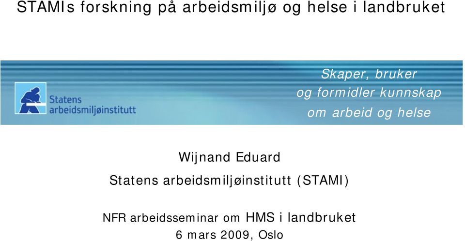 helse Wijnand Eduard Statens arbeidsmiljøinstitutt