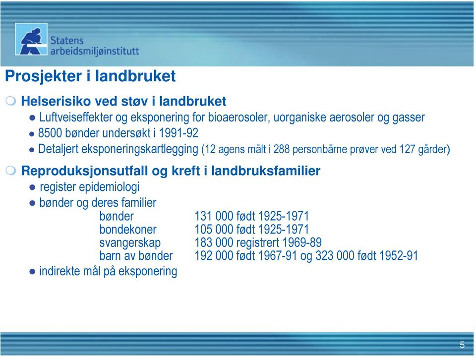 Reproduksjonsutfall og kreft i landbruksfamilier register epidemiologi bønder og deres familier bønder 131 000 født 1925-1971 bondekoner