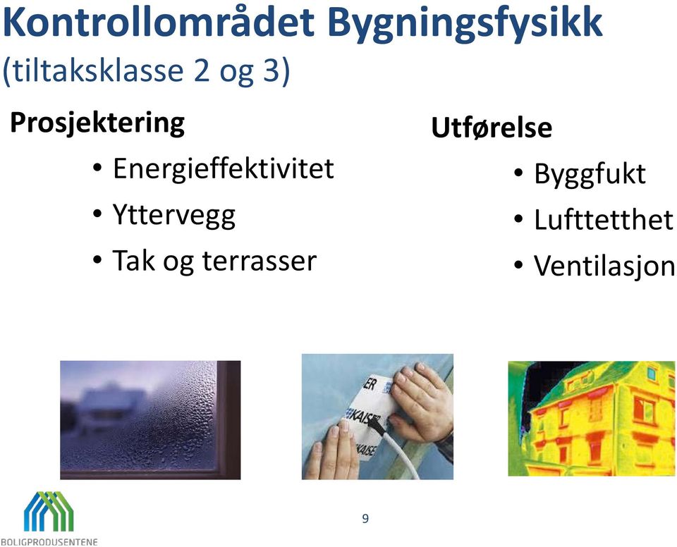 Energieffektivitet Yttervegg Tak og