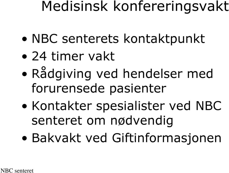 pasienter Kontakter spesialister ved NBC senteret om