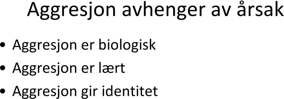 biologisk Aggresjon er