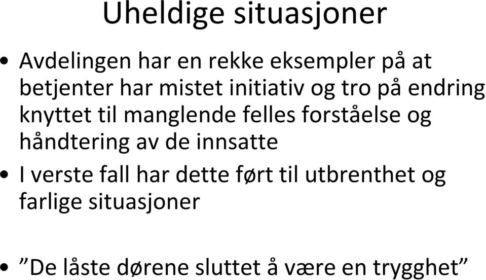 forståelse og håndtering av de innsatte I verste fall har dette ført