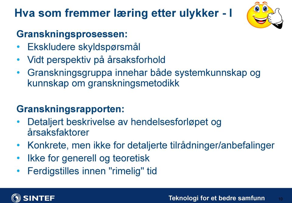 Granskningsrapporten: Detaljert beskrivelse av hendelsesforløpet og årsaksfaktorer Konkrete, men ikke for