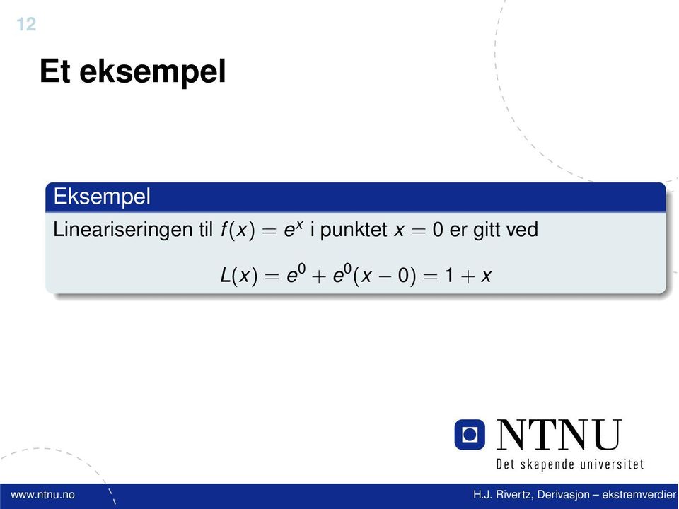 e x i punktet x = 0 er gitt