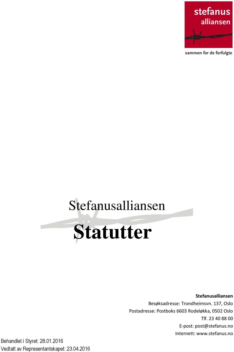 2016 Stefanusalliansen Besøksadresse: Trondheimsvn.