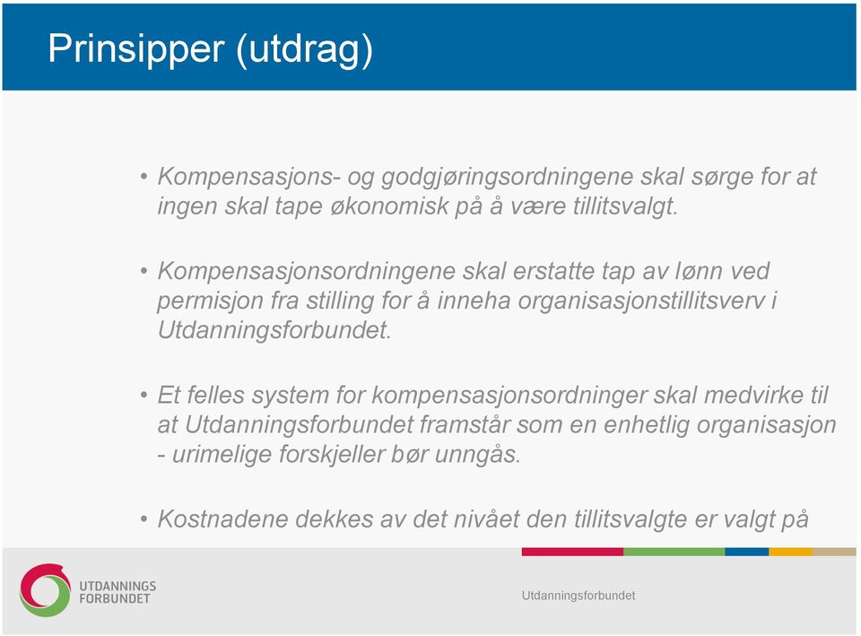 Kompensasjonsordningene skal erstatte tap av lønn ved permisjon fra stilling for å inneha